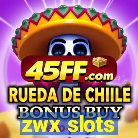 zwx slots